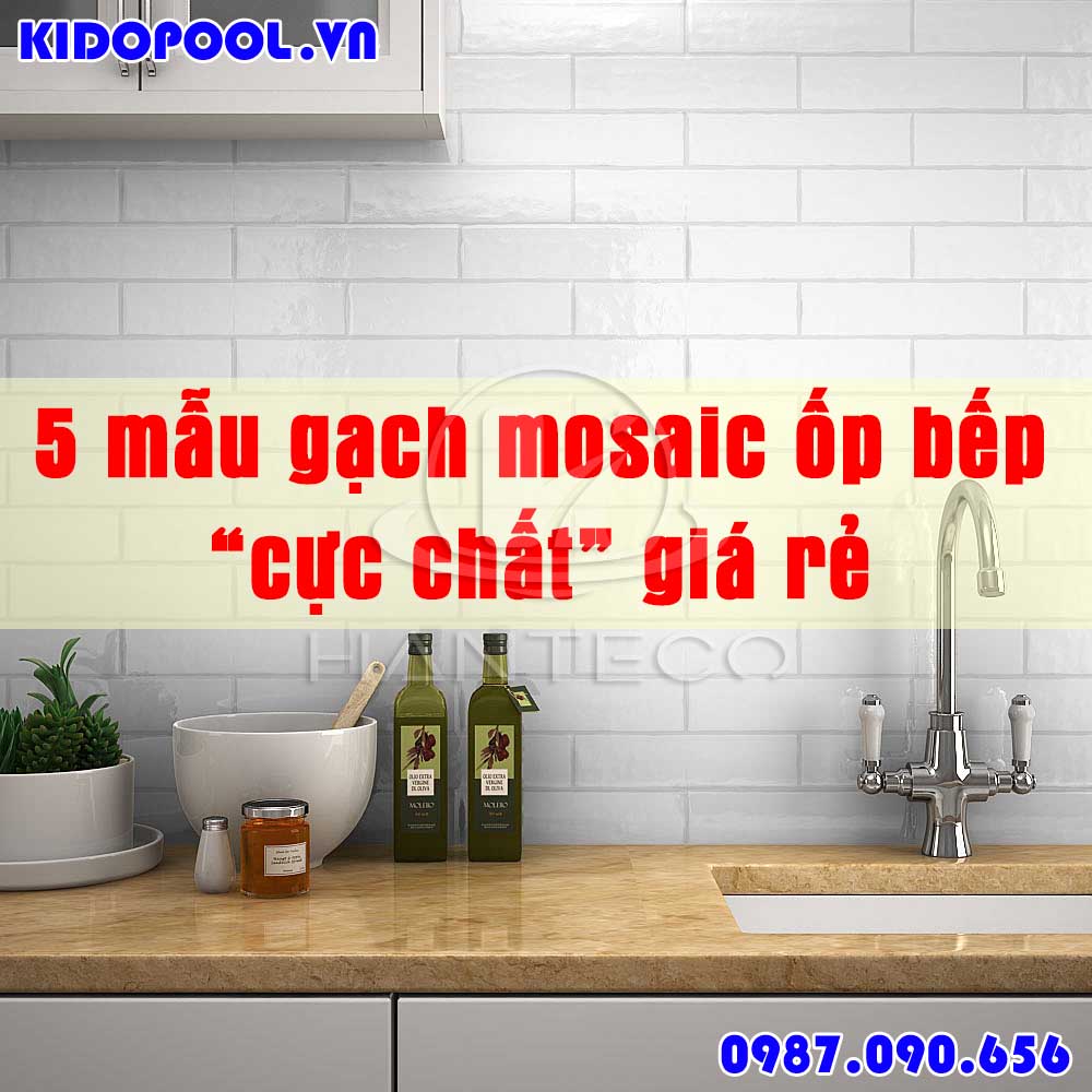 Điểm danh #5 mẫu gạch mosaic ốp bếp “cực chất” giá rẻ không thể bỏ qua