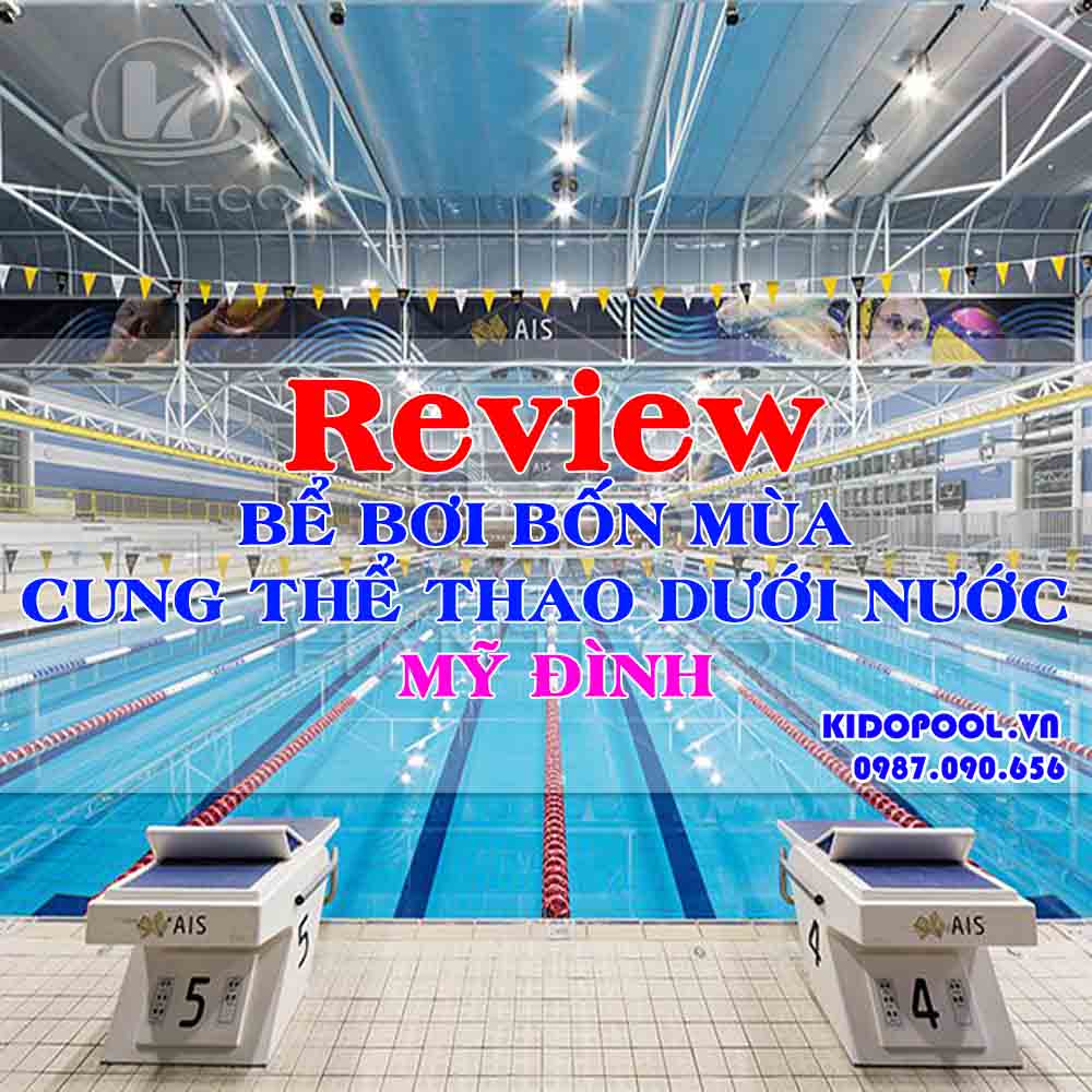 [Thông tin] Giá vé, chất lượng bể bơi bốn mùa cung thể thao dưới nước Mỹ Đình