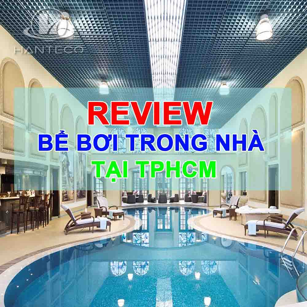 TOP #7 bể bơi trong nhà