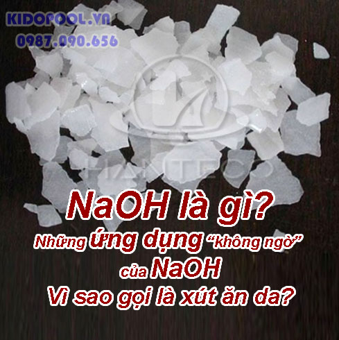 NaOH hay Sodium Hydroxide là gì? Ứng dụng của NaOH trong đời sống