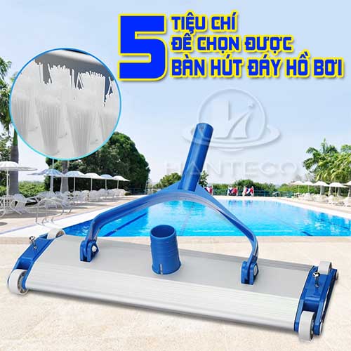 5 Tiêu chí chọn mua bàn hút đáy vệ sinh hồ bơi không phải ai cũng biết
